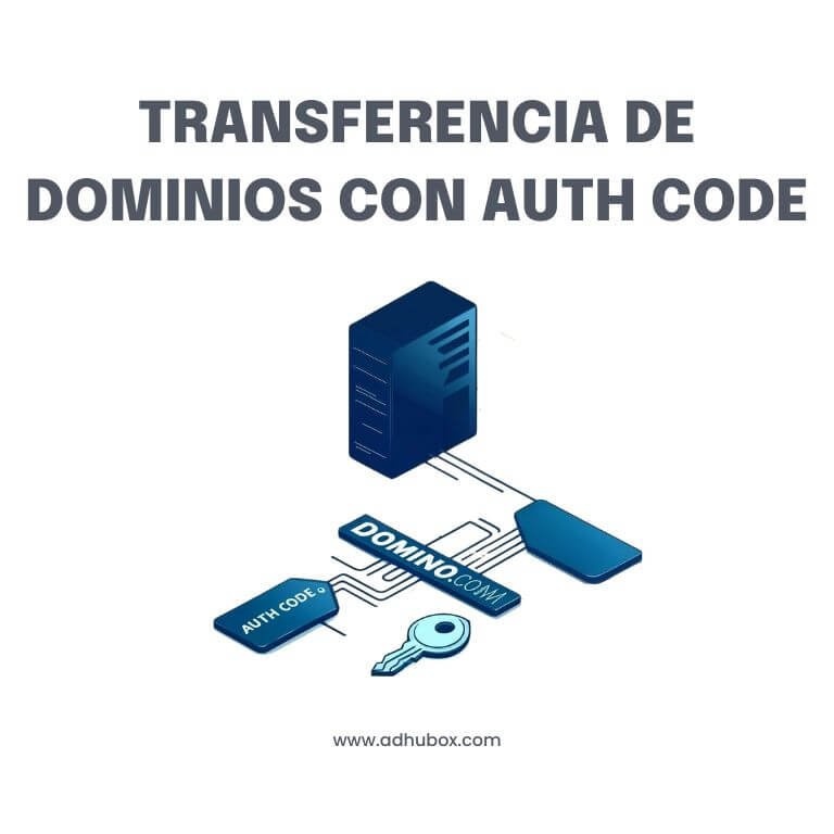 El Auth Code: clave para la transferencia de dominios de forma segura